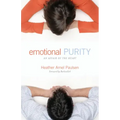 Emotional Purity: An Affair of the Heart (Includes Study Questions)