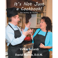 It's Not Just a Cookbook: Eat Healthy Be Healthy