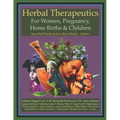 Herbal Therapeutics For Women, Pregnancy, Home Birth, & Children