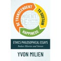 Be Transcendent to Sustain Happiness: Ethics Philosophical Essays Reduce Miseries and Stresses