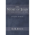 The Story of Jesus: All Four Gospels In One