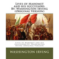 Lives of Mahomet and his successors.By: Washington Irving (Original Version)