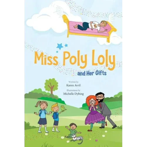 Miss Poly Loly and Her Gifts: Bed Time Fun and Easy Story for Children, Good Night Book, A Kid's Guide to Family Friendship, Books 5-7, Funny Beginn