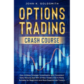 Options Trading crash course: How to Make Strategic Investments with Consistent Daily Returns that 95% of New Traders Fail to Make. Suitable for Beg