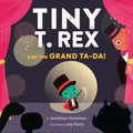 Tiny T. Rex and the Grand Ta-Da!