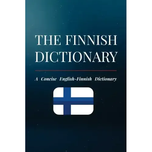 The Finnish Dictionary: A Concise English-Finnish Dictionary
