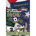 The Manufacturing of a President