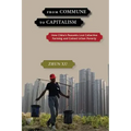 From Commune to Capitalism: How China's Peasants Lost Collective Farming and Gained Urban Poverty