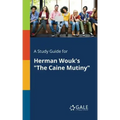 A Study Guide for Herman Wouk's "The Caine Mutiny"