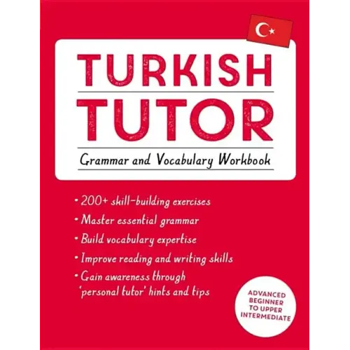 Turkish Tutor: Grammar and Vocabulary Workbook (Learn Turkish with Teach Yourself): Advanced Beginner to Upper Intermediate Course