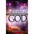 Delighting in God: An In-Depth Exploration of the Living God