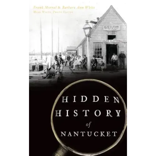 Hidden History of Nantucket