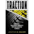 Traction - Business Plan and Business Strategy: Quadruple Your Business Immediately With These Marketing Techniques