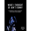 What I Thought of Ain't Funny