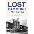 Lost Hammond, Indiana