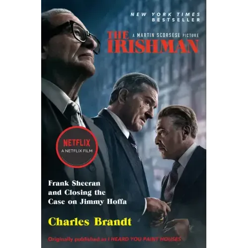 The Irishman (Movie Tie-In): Frank Sheeran and Closing the Case on Jimmy Hoffa