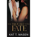 The Trouble With Fate