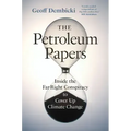 The Petroleum Papers: Inside the Far-Right Conspiracy to Cover Up Climate Change