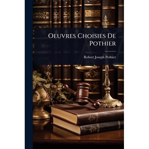 Oeuvres Choisies De Pothier