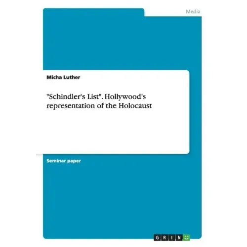 "Schindler's List". Hollywood's representation of the Holocaust