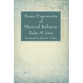 Some Exponents of Mystical Religion