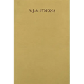 A. J. A. Symons: A Bibliomane, His Books, and His Clubs