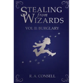 Stealing from Wizards: Volume 2: Burglary