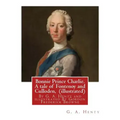 Bonnie Prince Charlie. A tale of Fontenoy and Culloden, By G. A. Henty (illustrated): illustrated By Gordon Frederick Browne (15 April 1858 - 27 May 1