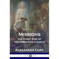 Missions: The Chief End of the Christian Church