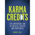 Karma Credits: The universal law of wealth, health and happiness