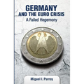 Germany and the Euro Crisis: A Failed Hegemony