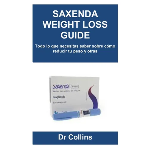 Saxenda Weight Loss Guide: Todo lo que necesitas saber sobre cómo reducir tu peso y otras
