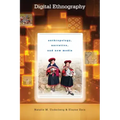 Digital Ethnography: Anthropology, Narrative, and New Media