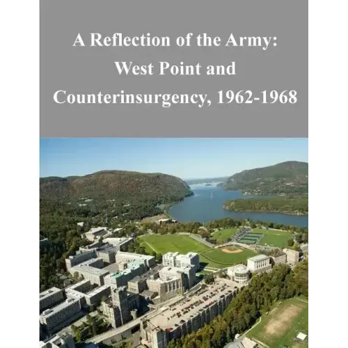 A Reflection of the Army: West Point and Counterinsurgency, 1962-1968