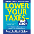 Lower Your Taxes - Big Time! 2023-2024: Small Business Wealth Building and Tax Reduction Secrets from an IRS Insider
