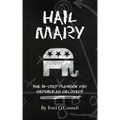 Hail Mary: The 10-Step Playbook for Republican Recovery