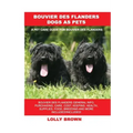 Bouvier des Flanders Dogs as Pets: Bouvier des Flanders General Info, Purchasing, Care, Cost, Keeping, Health, Supplies, Food, Breeding and More Inclu