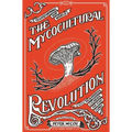 The Mycocultural Revolution: Transforming Our World with Mushrooms, Lichens, and Other Fungi: Transforming Our World with Mushrooms, Lichens, and Othe