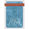 Telling God's Story, Year One: Meeting Jesus: Instructor Text & Teaching Guide