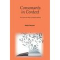 Consonants in Context: The How and Why of English Spelling