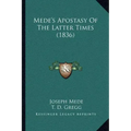 Mede's Apostasy of the Latter Times (1836)
