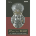 Sasanian Persia: The Rise and Fall of an Empire