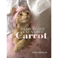 Diary of the Cat Named Carrot