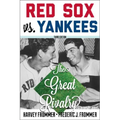 Red Sox vs. Yankees: The Great Rivalry