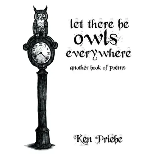 Let There Be Owls Everywhere: Another Book of Poems