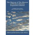 The Marrow of The Marrow of Modern Divinity (Expanded Edition): A Simplified Version of Edward Fisher's 17th Century Classic