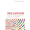 Inclusion: Diversity, The New Workplace & The Will To Change