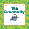 Tea Ceremony: Explore the Unique Japanese Tradition of Sharing Tea
