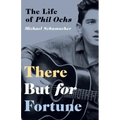There But for Fortune: The Life of Phil Ochs