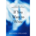 If You Want to Write: A Book about Art, Independence and Spirit